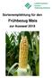 Sortenempfehlung für den. Frühbezug Mais. zur Aussaat 2018