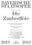 BAYERISCHE STAATSOPER Wolfgang Amadeus Mozart. Die Zauberflöte. Eine deutsche Oper in zwei Aufzügen KV 620 Libretto Emanuel Schikaneder