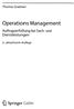 Thomas Grabner. Operations Management. Auftragserfüllung bei Sach- und. Dienstleistungen. 2., aktualisierte Auflage. 4^ Springer Gabler