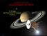 1 Raumfahrt aus Leidenschaft Cassini/Huygens am Saturn. Dr. R. Srama Max-Planck-Institut für Kernphysik Heidelberg