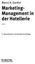 Marco A. Gardini. Marketing- Management in. der Hotellerie. 3., überarbeitete und aktualisierte Auflage DE GRUYTER OLDENBOURG