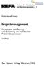 Projektmanagement. Franz-Josef Heeg. Grundlagen der Planung und Steuerung von betrieblichen Problemlöseprozessen. 2. Auflage
