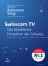 Swisscom Shop. Swisscom TV. Das beliebteste Fernsehen der Schweiz. Entscheiden auch Sie sich für die. der Schweiz. Details siehe S. 2/3.