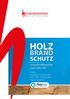 HOLZ BRAND SCHUTZ. schwerentflammbar nach DIN / EN. Platten Fassaden- / Innenprofile KVH / BSH / Theaterlatten Anstrichsysteme
