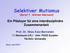 Selektiver Mutismus. (Script f. internen Gebrauch) Ein Plädoyer für eine interdisziplinäre Zusammenarbeit. Prof. Dr. Nitza Katz-Bernstein