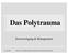Das Polytrauma. Erstversorgung & Management Erstellt von G. Kubiak (Referent Sanitätswesen DLRG Bezirk Bochum) 1