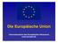 Die Europäische Union. Informationsbüro des Europäischen Parlaments