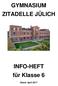 GYMNASIUM ZITADELLE JÜLICH. der Stadt Jülich. INFO-HEFT für Klasse 6