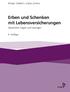 Holger Siebert Lukas Lorenz. Erben und Schenken mit Lebensversicherungen Steuerliche Fragen und Lösungen