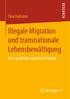 Illegale Migration und transnationale Lebensbewältigung