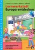 J. Lerch, Y. v. d. Lieth, S. Stadler, C. Sußmann Lernwerkstatt Europa entdecken. Fächerübergreifende Materialien 3. / 4. Klasse