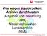 Von wegen staubtrocken: Archive durchforsten Aufgaben und Benutzung des Niedersächsischen Landesarchivs (NLA)