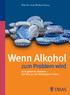 Prof. Dr. med. Michael Soyka. Wenn Alkohol. zum Problem wird. Suchtgefahren erkennen den Weg aus der Abhängigkeit finden