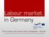 Labour market in Germany. With a closer look at North Rhine Westphalia / Bocholt