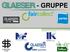 GLAESER-Gruppe: GLAESER ist heute eine Unternehmensgruppe mit ca. 700 Mitarbeitern an 10 Standorten mit einem Jahresumsatz von über 120 Millionen.
