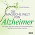 Huub Buijssen DIE MAGISCHE WELT VON. Alzheimer. 25 Tipps, die das Leben mit Demenzkranken leichter und erfüllter machen