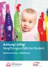 Achtung! Giftig! Vergiftungsunfälle bei Kindern