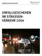 Statistisches Bundesamt UNFALLGESCHEHEN IM STRASSEN- VERKEHR 2004