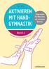 BIRGIT HENZE AKTIVIEREN. Fingerspiele für Menschen mit und ohne Demenz MIT HANDGYMNASTIK. Band 2. än en st. m it A lltag sgeg