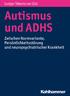 Ludger Tebartz van Elst. Autismus und ADHS. Zwischen Normvariante, Persönlichkeitsstörung und neuropsychiatrischer Krankheit. Verlag W.