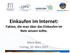 Einkaufen im Internet: Fakten, die man über das Einkaufen im Netz wissen sollte. Maria Best Freitag, 10. März 2017