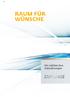 Raum für Wünsche. Wir erfüllen Ihre Anforderungen