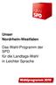 Unser Nordrhein-Westfalen. Das Wahl-Programm der SPD für die Landtags-Wahl in Leichter Sprache