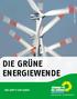 Quelle: Hanschke/Reuters. die grüne Energiewende UNS GEHT S UMS GANZE.