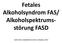 Fetales Alkoholsyndrom FAS/ Alkoholspektrumsstörung. Henrike Härter, Sozialpädiatrisches Zentrum Ludwigsburg 2/2017