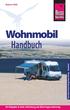 Rainer Höh. Wohnmobil. Handbuch. REISE KNOW-HOW Verlag Peter Rump Bielefeld. Der Ratgeber zu Kauf, Aufrüstung und allen Fragen unterwegs