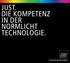 JUST. DIE KOMPETENZ IN DER NORMLICHT TECHNOLOGIE. Powered by Innovation.