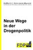 KLARtext Nr.2 - Kölner Liberale ARgumente Schriftenreihe der FDP-Fraktion im Rat der Stadt Köln - 08/2001. Neue Wege in der Drogenpolitik