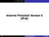 IP Version 6, RFC2460 Transportschicht. Internet Protokoll Version 6 (IPv6)