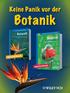 Keine Panik vor der. Botanik. Nebenfach Botanik. Hauptfach Botanik