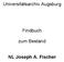 Universitätsarchiv Augsburg. Findbuch. zum Bestand. NL Joseph A. Fischer