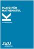 PLATZ FÜR MATHEMATIK. JKU Masterstudien