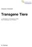 Transgene Tiere. Johannes Schenkel. 4y Springer. 2., überarbeitete und aktualisierte Auflage Mit 82 Abbildungen und 20 Tabellen