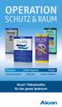 OPERATION SCHUTZ & RAUM. Alcon Viskoelastika für das ganze Spektrum. Viskös-dispersiv