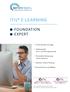 ITIL E-LEARNING FOUNDATION EXPERT. Professionelle Vorträge. Umfassendes Lern- und Übungsmaterial. Persönliche Betreuung durch Experten