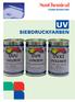 03 UV-Farben sind anders Ergänzende Infos. 04 Farbserien mit Hauptanwendungen im grafischen Siebdruck UVU UVX2 UVN UVPO