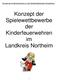 Konzept der Kinderfeuerwehren zu den Spielewettbewerben (Kreisebene) Konzept der Spielewettbewerbe der Kinderfeuerwehren im Landkreis Northeim