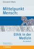Giovanni Maio. Mittelpunkt Mensch: Ethik in der Medizin. Ein Lehrbuch. Mit einem Geleitwort von Wilhelm Vossenkuhl