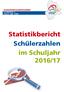 Statistikbericht Schülerzahlen im Schuljahr 2016/17