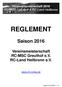 REGLEMENT Saison 2016 Vereinsmeisterschaft RC-MSC Greuthof e.v. RC-Land Heilbronn e.v.