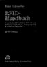 RFID- Handbuch. Klaus Finkenzeller. Grundlagen und praktische Anwendungen induktiver Funkanlagen, Transponder und kontaktloser Chipkarten