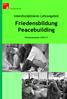 Friedensbildung. Peacebuilding