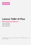 Lenovo TAB4 10 Plus. Benutzerhandbuch. Lenovo TB-X704F Lenovo TB-X704L Lenovo TB-X704Y