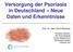 Versorgung der Psoriasis in Deutschland Neue Daten und Erkenntnisse