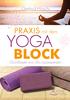 Gertrud Hirschi. PRAXIS mit dem. Yoga. Block. Grundlagen und Übungssequenzen