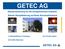 GETEC AG GETEC AG. Standortsicherung für die energieintensive Industrie: Wärme-/Dampflieferung auf Basis Braunkohlenstaub